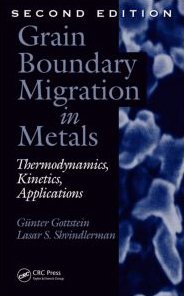 Grain Boundary Migration in Metals: Thermodynamics, Kinetics, Applications, Second Edition (Materials Science & Technology)