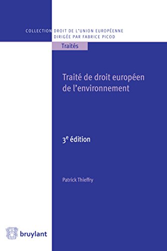 Traité de droit européen de l'environnement (Collection droit de l'Union européenne - Traités t. 1) (French Edition)