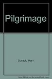 Pilgrimage : a journey through the life and writings of Mary Durack
