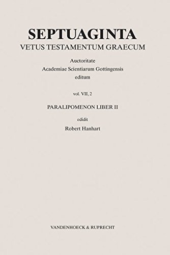 Robert HanhartSeptuaginta. Band 7,2: Paralipomenon liber II (Septuaginta: Vetus Testamentum Graecum, 7-2) (German, Latin and Greek Edition)