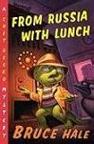 From Russia with Lunch: A Chet Gecko Mystery (Chet Gecko)