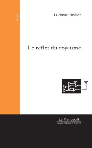 Le Reflet du Royaume (FICTION) (French Edition)