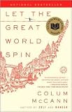 Let the Great World Spin 1st (first) edition Text Only