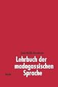 Lehrbuch der madagassischen Sprache, Lehrbuch: Mit Übungen und Lösungen
