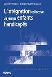 L'int�gration collective de jeunes enfants handicap�s