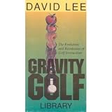 Gravity Golf Library: The Evolution and Revolution of Golf Instruction
