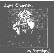 Last Chance in Portland by  Various Artists, 800 Octane, Witch Throttlegush, Bier Gut, and Fuckpriest Fantastic 