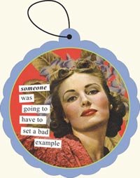 Anne Taintor Set A Bad Example Air Freshener