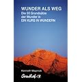 Wunder als Weg: Die 50 Grunds�tze der Wunder in Ein Kurs in Wundern