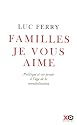 Familles, je vous aime : Politique et vie privée à l'âge de la mondialisation