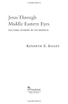 Jesus Through Middle Eastern Eyes: Cultural Studies in the Gospels