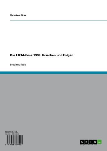 Die LTCM-Krise 1998: Ursachen und Folgen (German Edition)