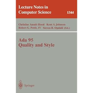 Ada 95, Quality and Style: Guidelines for Professional Programmers (Lecture Notes in Computer Science)