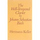 The Well-Tempered Clavier By Johann Sebastian Bach by Hermann Keller