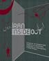 Iran Inside Out - Influences of Homeland and Diaspora on the Artistic Language of Contemporary Iranian Artists