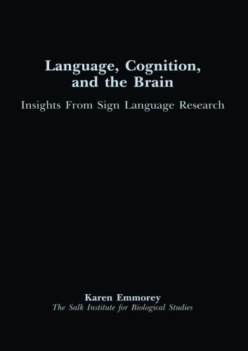 language cognition and the brain insights from sign language research
