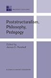 Poststructuralism, Philosophy, Pedagogy (Philosophy and Education)