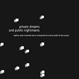 Private Dreams and Public Nightmares