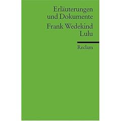 Erl�uterungen und Dokumente zu Frank Wedekind: Lulu