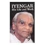 Iyengar, His Life and Work