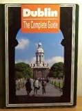 Dublin : the complete guide