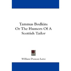 Tammas Bodkin: Or the Humors of a Scottish Tailor