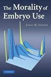 The Morality of Embryo Use