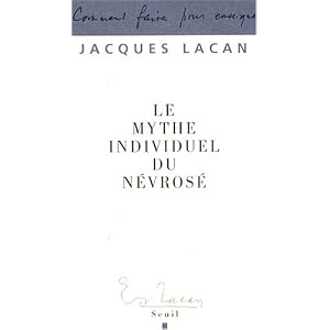 Le mythe individuel du n&eacute;vros&eacute; : Po&eacute;sie et v&eacute;rit&eacute; dans la n&eacute;vrose