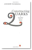 Constructing Quarks: A Sociological History of Particle Physics