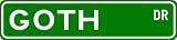 GOTH Street Sign ~ Personalized Family Lastname Sign ~ Gameroom, Basement, Garage Sign Novelty** ALUMINUM