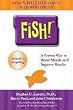 Fish!: A Proven Way to Boost Morale and Improve Results