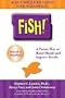 Fish!: A Remarkable Way To Boost Morale And Improve Results
