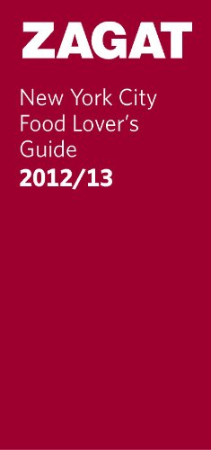 2012/13 New York City Food Lover's Guide (Zagat Survey: New York City Food Lover's Guide)