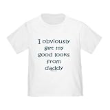 Infant Toddler Tshirt - 5.5oz.100% Cotton in White Yellow Light Pink or Baby Blue I obviously get my good looks from daddy
