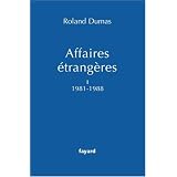 Affaires �trang�res : Tome 1, 1981-1988par Roland Dumas