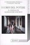 I corpi del potere. Il cinema di Alek...