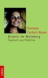 Disteln im Weinberg: Tagebuch aus Pal�stina - Sumaya Farhat-Naser