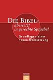 Produkt-Bild: Die Bibel - &uuml;bersetzt in gerechte Sprache?: Grundlagen einer neuen &Uuml;bersetzung