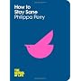 How To Stay Sane: The School of Life by Philippa Perry