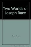 The two worlds of Joseph Race