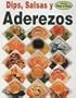 Dips, Salsas y Aderezos (Coleccion Paso a Paso) (Spanish Edition)