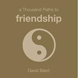 1000 Paths to Friendship (1000 Hints, Tips and Ideas)