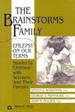 The Brainstorms Family: Epilepsy on Our Terms - Stories by Children with Seizures and Their Parents (Brainstorms Series, 3)