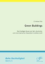 Green Buildings: Nachhaltiges Bauen auf dem deutschen und amerikanischen Gewerbeimmobilienmarkt