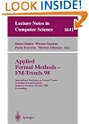 Applied Formal Methods - FM-Trends 98: International Workshop on Current Trends in Applied Formal Methods, Boppard, Germany, October 7-9, 1998, Proceedings (Lecture Notes in Computer Science)