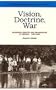 Vision, Doctrine, War: Mennonite Identity and Organization in America, 1890-1930 (Mennonite Experience in America)