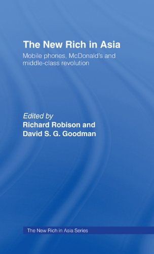 The New Rich in Asia: Mobile Phones, McDonald's and Middle Class Revolution (New Rich in Asia Series)