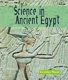 Science in Ancient Egypt (Science of the Past)