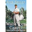 Who's Your Caddy?: Looping for the Great, Near Great, and Reprobates of Golf