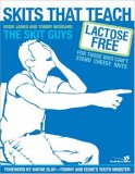 Skits That Teach: Lactose Free for Those Who Can't Stand Cheesy Skits (Youth Specialties)